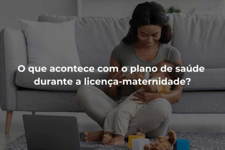 O que acontece com o plano de saúde durante a licença-maternidade